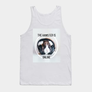 The Hamster is Online Tank Top